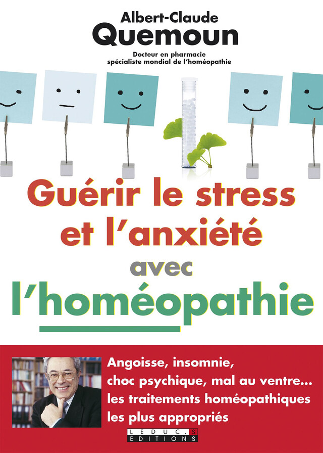 Guérir le stress et l'anxiété avec l'homéopathie - Sophie Pensa, Albert-Claude Quemoun - Éditions Leduc