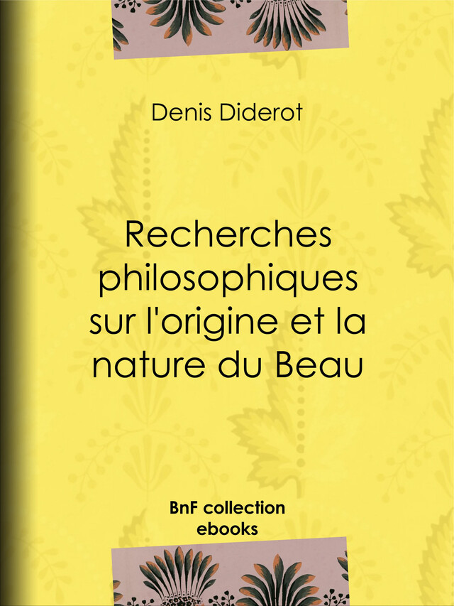 Recherches philosophiques sur l'origine et la nature du Beau - Denis Diderot - BnF collection ebooks