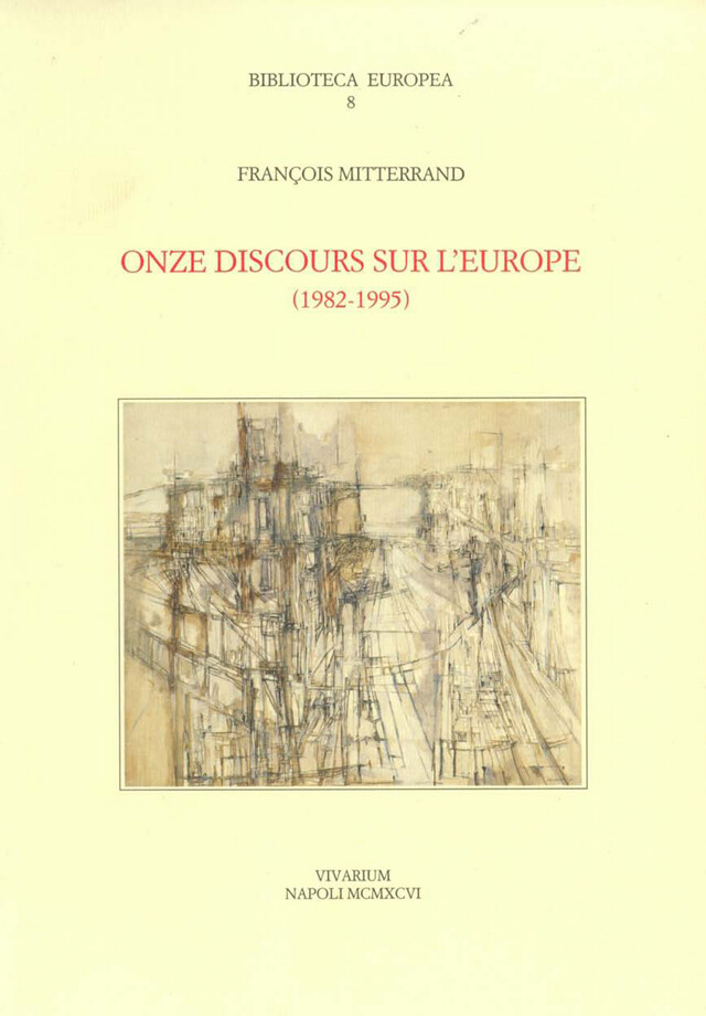 Onze discours sur l'Europe, 1982-1995 - François Mitterrand - Éditions de la Maison des sciences de l’homme