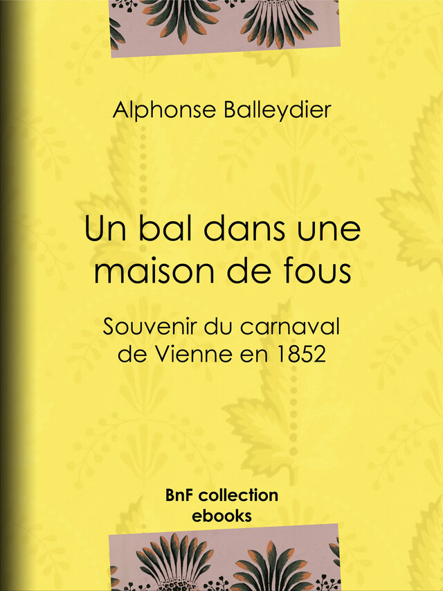 Un bal dans une maison de fous - Alphonse Balleydier - BnF collection ebooks