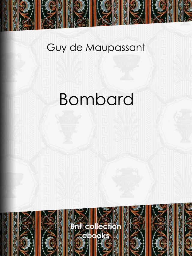 Bombard - Guy de Maupassant - BnF collection ebooks