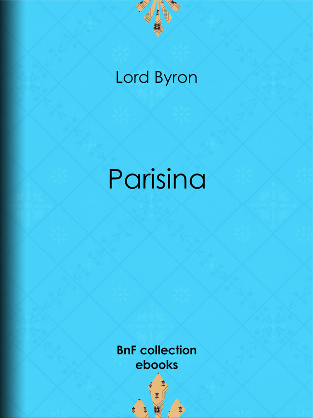 Parisina - Lord Byron, Benjamin Laroche - BnF collection ebooks