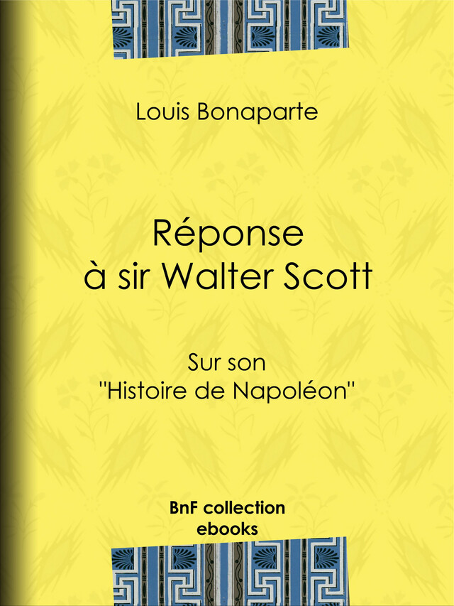 Réponse à sir Walter Scott - Louis Bonaparte - BnF collection ebooks