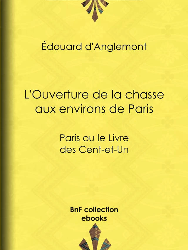 L'Ouverture de la chasse aux environs de Paris - Édouard d'Anglemont - BnF collection ebooks