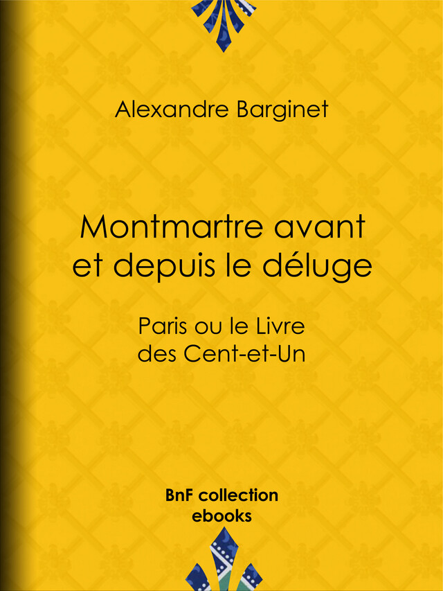 Montmartre avant et depuis le déluge - Alexandre Barginet - BnF collection ebooks