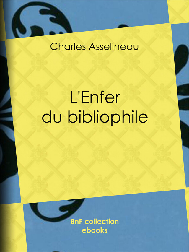 L'Enfer du bibliophile - Charles Asselineau - BnF collection ebooks