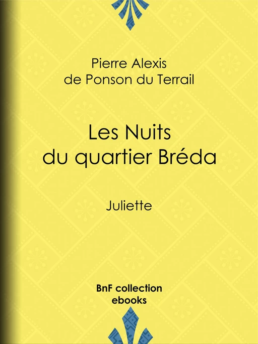 Les Nuits du quartier Bréda - Pierre Alexis de Ponson du Terrail - BnF collection ebooks