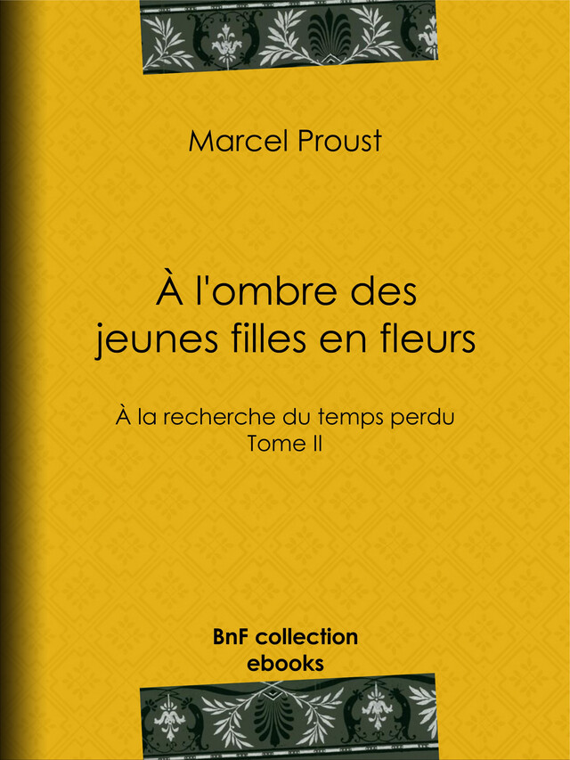 A l'ombre des jeunes filles en fleurs - Marcel Proust - BnF collection ebooks