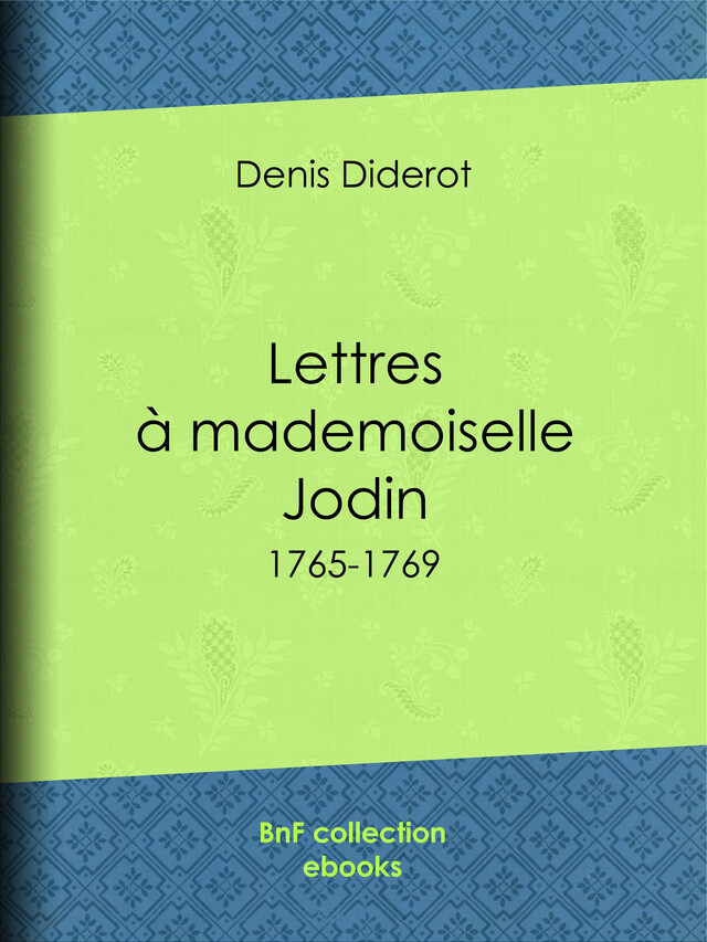 Lettres à mademoiselle Jodin - Denis Diderot - BnF collection ebooks