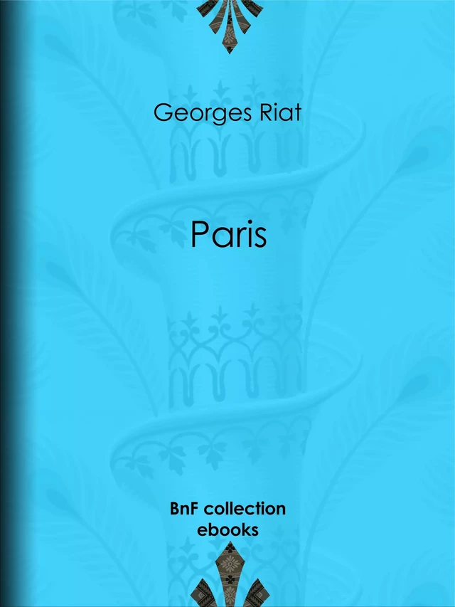 Paris - Georges Riat - BnF collection ebooks