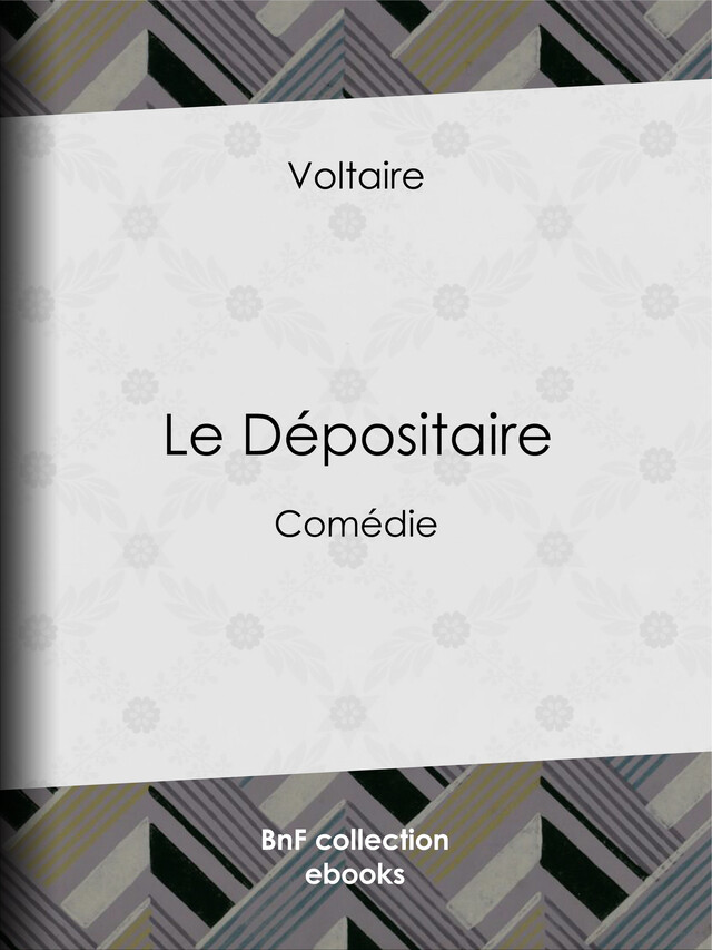 Le Dépositaire -  Voltaire, Louis Moland - BnF collection ebooks