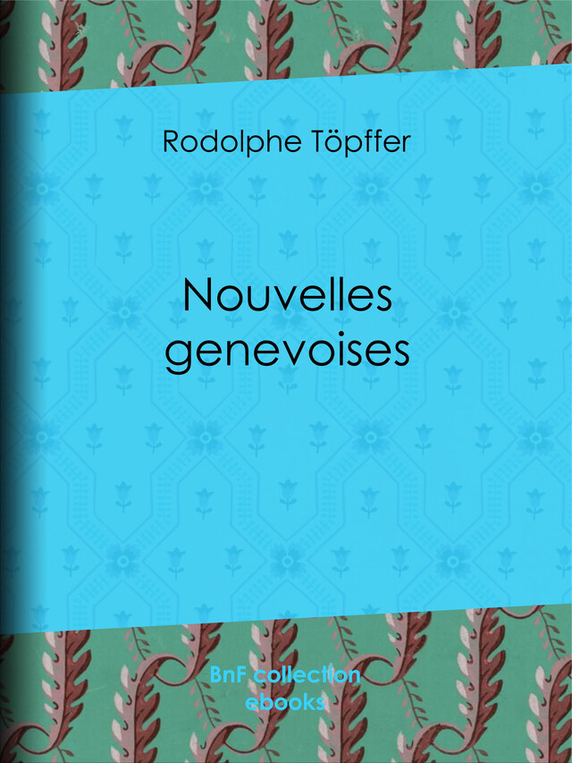 Nouvelles genevoises - Rodolphe Töpffer - BnF collection ebooks