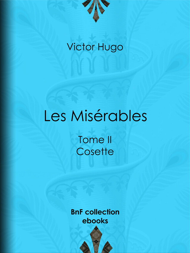 Les Misérables - Victor Hugo - BnF collection ebooks