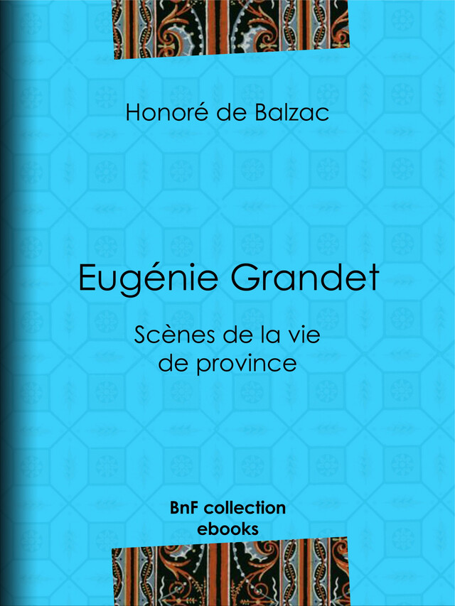 Eugénie Grandet - Honoré de Balzac - BnF collection ebooks