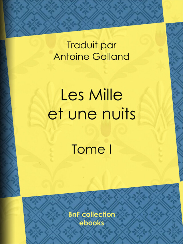 Les Mille et une nuits -  Anonyme, Antoine Galland - BnF collection ebooks