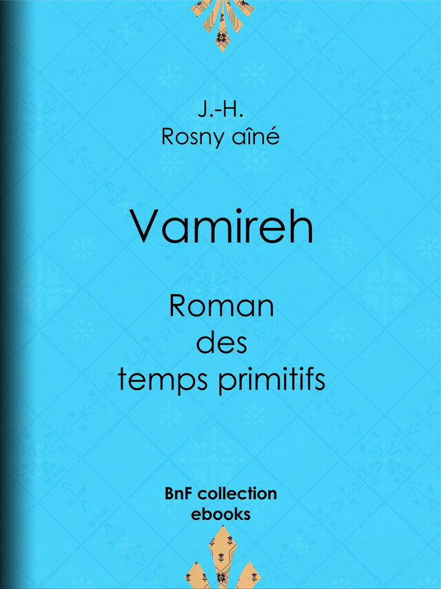 Vamireh - J.-H. Rosny Aîné - BnF collection ebooks