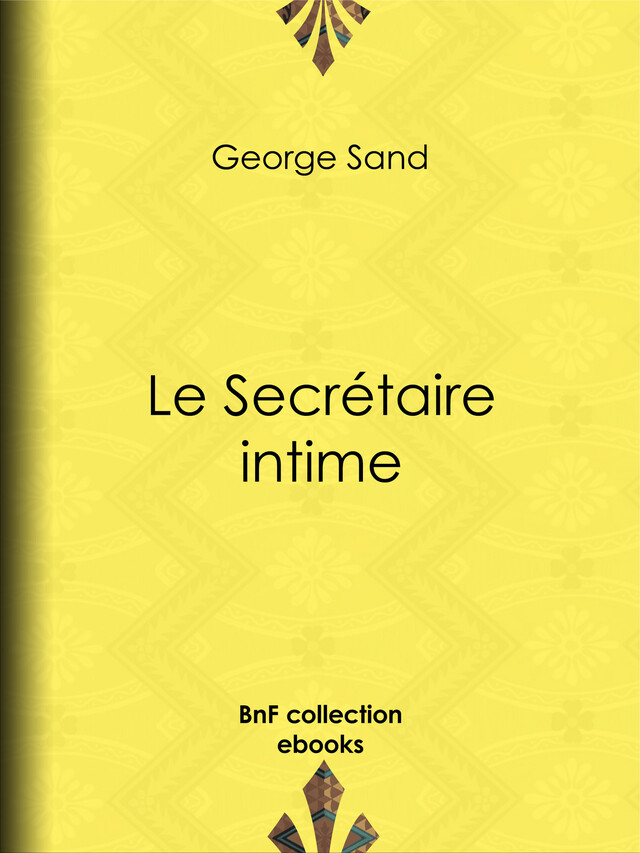 Le Secrétaire intime - George Sand - BnF collection ebooks