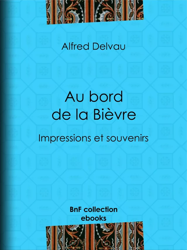Au bord de la Bièvre - Alfred Delvau - BnF collection ebooks