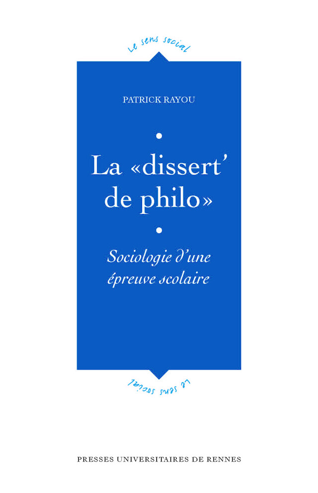 La «dissert' de philo» - Patrick Rayou - Presses universitaires de Rennes