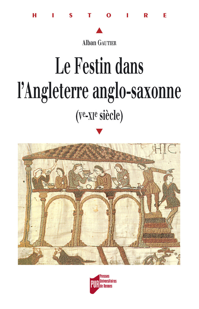 Le festin dans l'Angleterre anglo-saxonne - Alban Gautier - Presses universitaires de Rennes