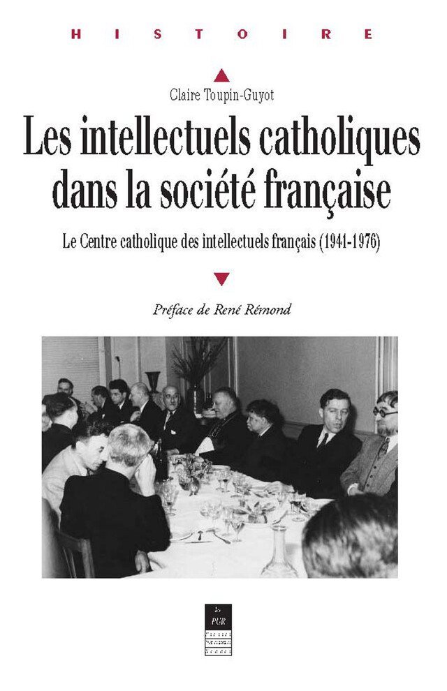 Les Intellectuels catholiques dans la société française - Claire Toupin-Guyot - Presses universitaires de Rennes