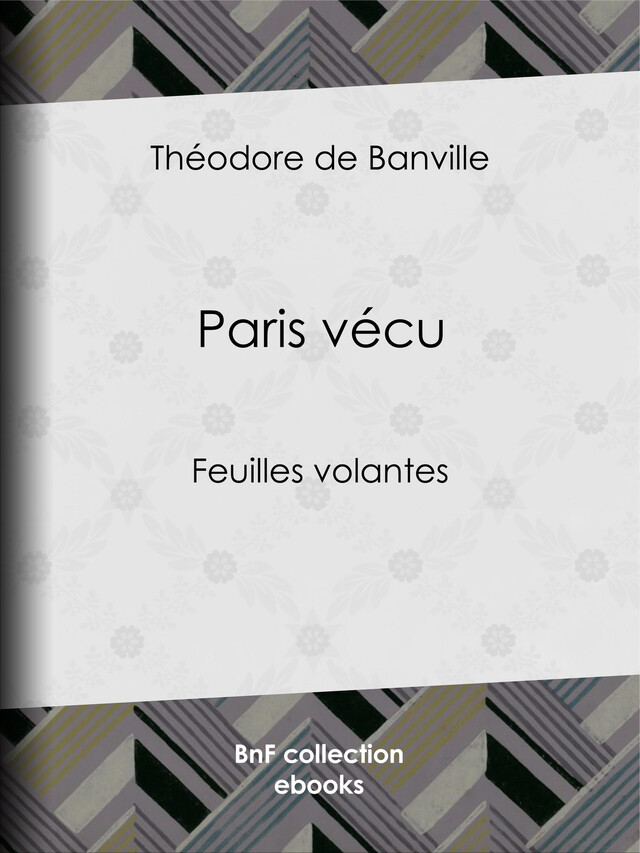 Paris vécu - Théodore de Banville - BnF collection ebooks