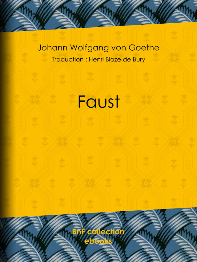 Faust - Johann Wolfgang von Goethe, Blaze de Bury - BnF collection ebooks