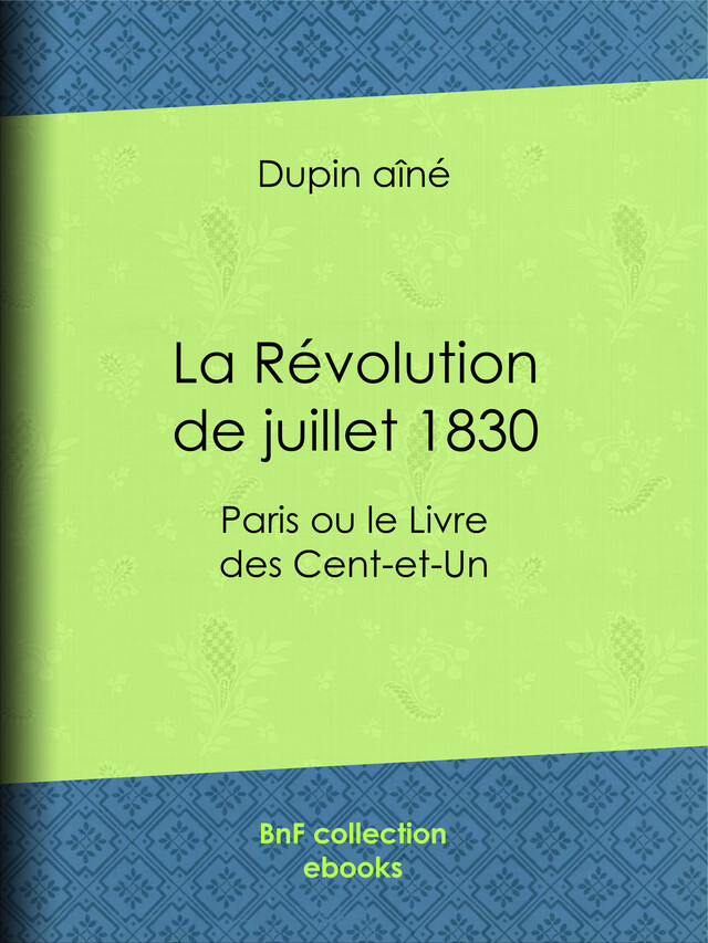 La Révolution de juillet 1830 - Dupin Aîné - BnF collection ebooks