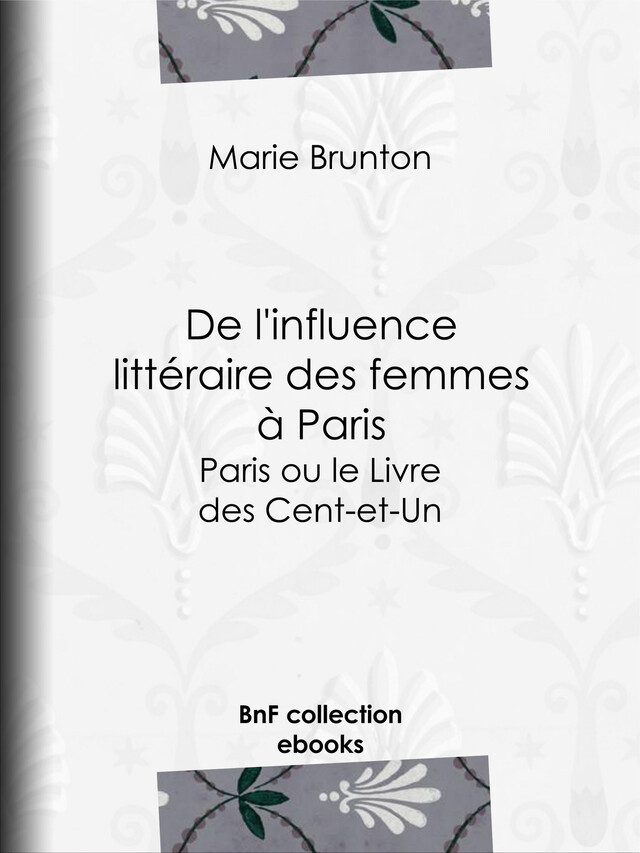 De l'influence littéraire des femmes à Paris - Mary Brunton - BnF collection ebooks