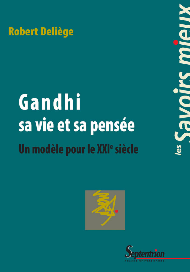 Gandhi sa vie et sa pensée - Robert Deliege - Presses Universitaires du Septentrion