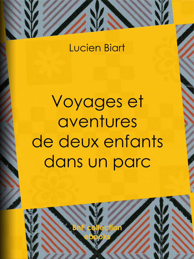 Voyages et aventures de deux enfants dans un parc - Lucien Biart, Lorenz Frølich - BnF collection ebooks