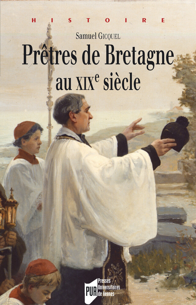 Prêtres de Bretagne au XIXe siècle - Samuel Gicquel - Presses universitaires de Rennes