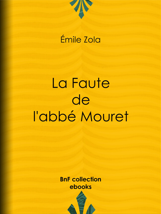 La Faute de l'abbé Mouret - Emile Zola - BnF collection ebooks
