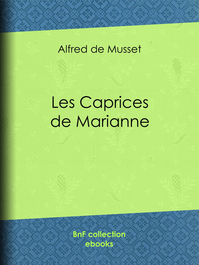 Les Caprices de Marianne - Alfred de Musset - BnF collection ebooks