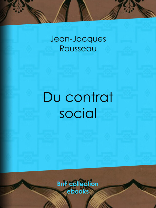 Du contrat social - Jean-Jacques Rousseau - BnF collection ebooks