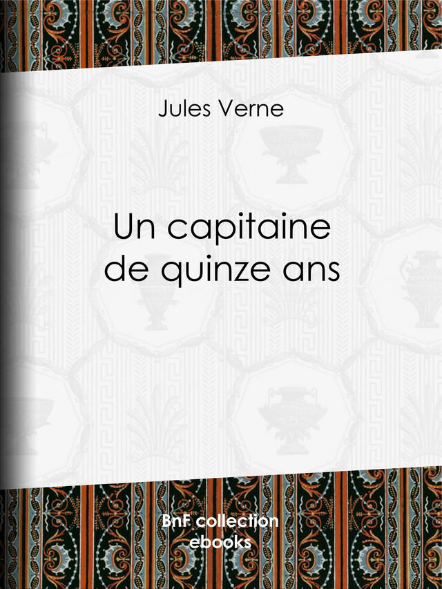 Un capitaine de quinze ans - Jules Verne, Henri Meyer, Charles Barbant - BnF collection ebooks