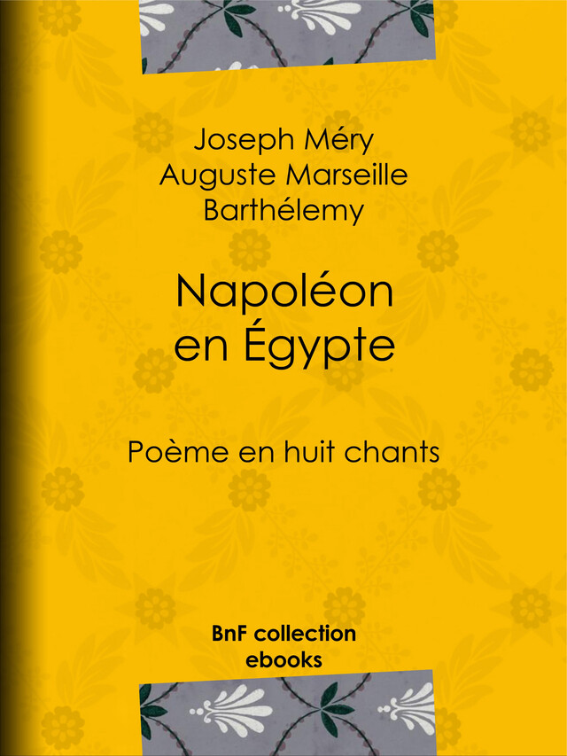 Napoléon en Égypte - Joseph Méry, Auguste Marseille Barthélemy - BnF collection ebooks