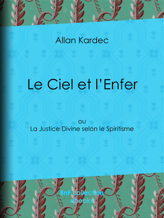 Le Ciel et l'Enfer - Allan Kardec - BnF collection ebooks