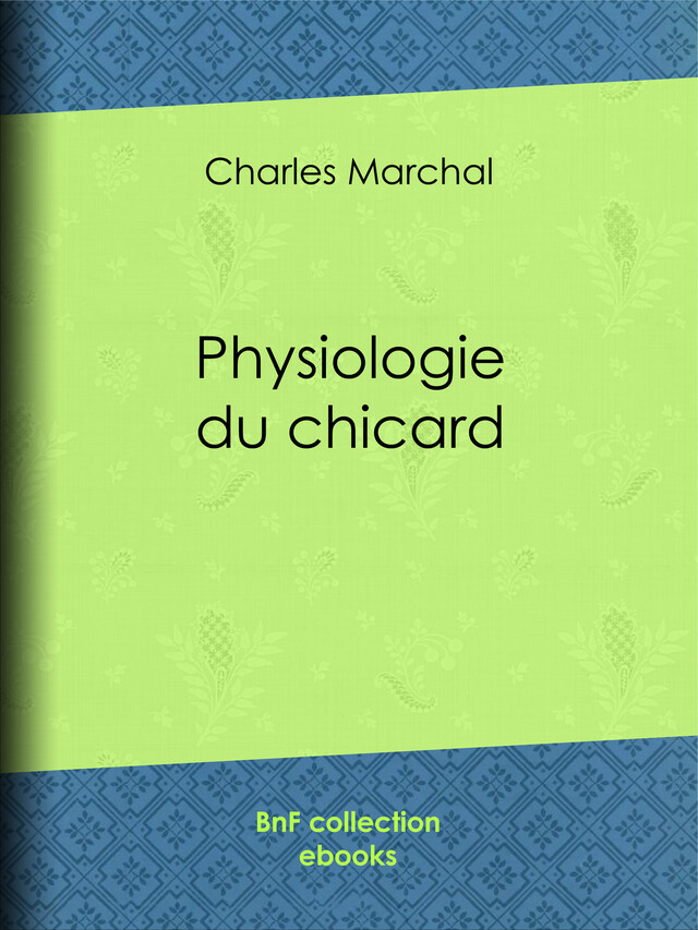 Physiologie du chicard - Charles Marchal, Paul Gavarni, Honoré Daumier, Henry Monnier - BnF collection ebooks