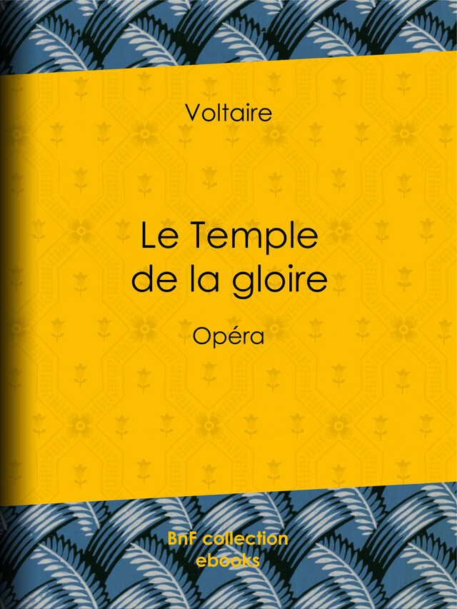 Le Temple de la gloire -  Voltaire, Louis Moland - BnF collection ebooks