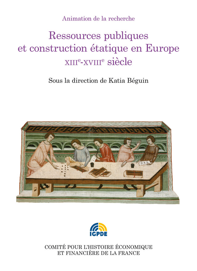 Ressources publiques et construction étatique en Europe. XIIIe-XVIIIe siècle -  - Institut de la gestion publique et du développement économique