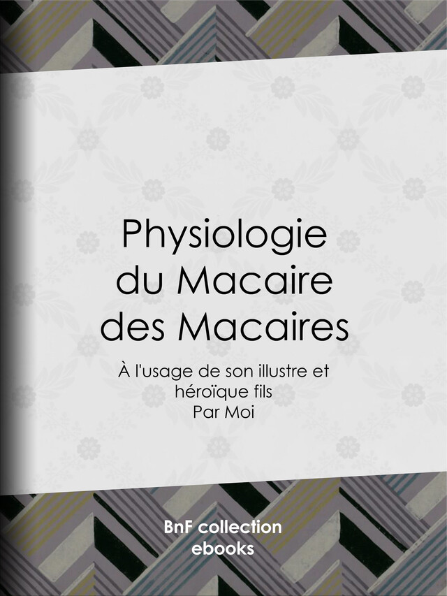 Physiologie du Macaire des Macaires -  Anonyme - BnF collection ebooks