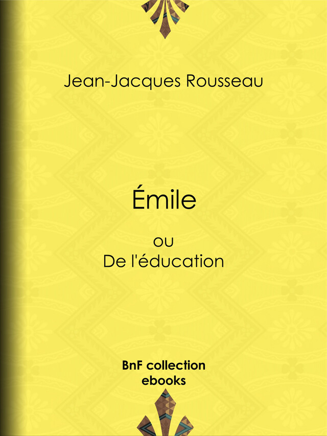 Emile - Jean-Jacques Rousseau - BnF collection ebooks