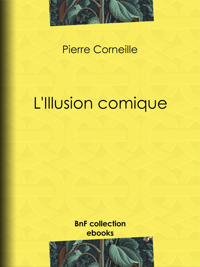 L'Illusion comique - Pierre Corneille - BnF collection ebooks