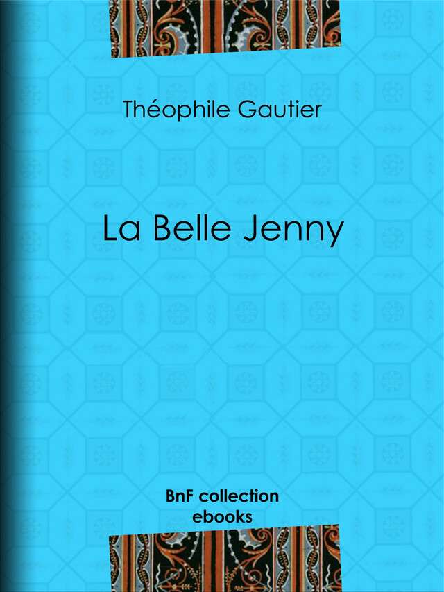 La Belle Jenny - Théophile Gautier - BnF collection ebooks