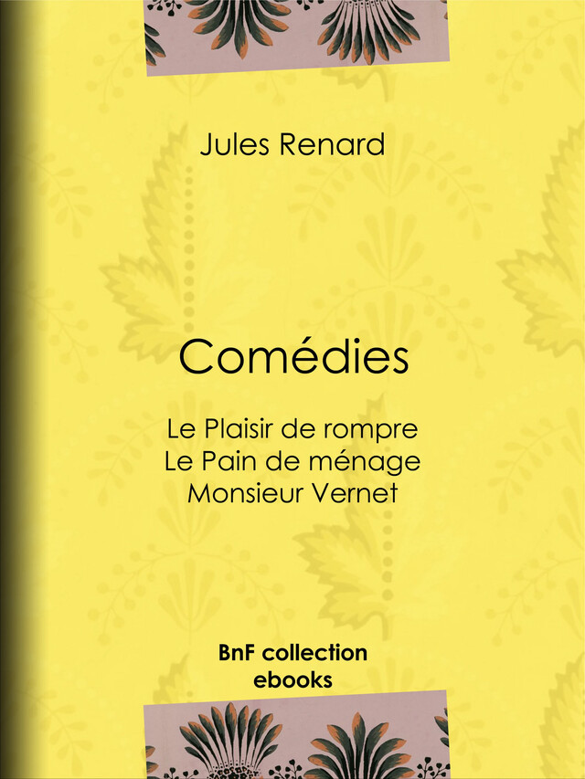 Comédies - Jules Renard, Henri Bachelin - BnF collection ebooks