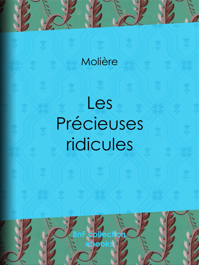 Les Précieuses ridicules -  Molière - BnF collection ebooks