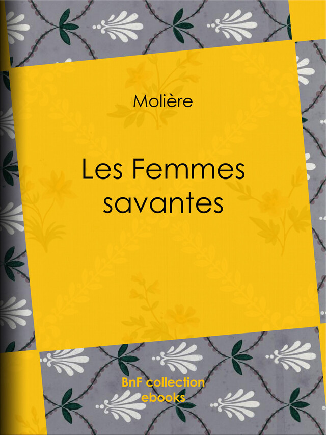 Les Femmes savantes -  Molière - BnF collection ebooks