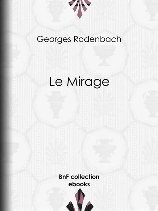 Le Mirage - Georges Rodenbach - BnF collection ebooks