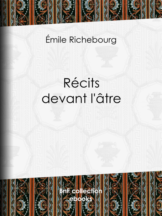 Récits devant l'âtre - Émile Richebourg - BnF collection ebooks